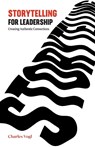 Storytelling for Leadership - Charles Vogl - 9781949643428