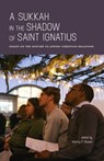 A Sukkah in the Shadow of Saint Ignatius: Essays on the History of Jewish-Christian Relations - Jeremy Brown - 9781949643527