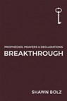 Breakthrough Volume 1 - Shawn Bolz - 9781949709292
