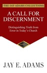 A Call for Discernment - Jay E Adams - 9781949737325