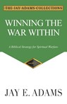 Winning the War Within - Jay E. Adams - 9781949737479