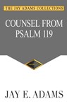 Counsel From Psalm 119 - Jay E. Adams - 9781949737608