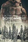 In the Middle of Somewhere - Roan Parrish - 9781949749038