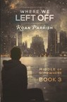 Where We Left Off - Roan Parrish - 9781949749076