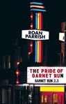 The Pride of Garnet Run (Garnet Run #2.5) - Roan Parrish - 9781949749151