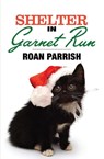 Shelter in Garnet Run - Roan Parrish - 9781949749175