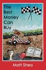 The Best Money Can Buy - Matt Shea - 9781949756562