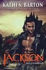 Jackson: House of Wilkshire &#8213; Paranormal Dragon Shifter Romance - Kathi S. Barton - 9781949812961