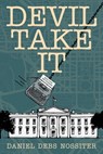 Devil Take It - Daniel Debs Nossiter - 9781949846621
