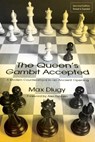 The Queen's Gambit Accepted: A Modern Counterattack in an Ancient Opening - Max Dlugy - 9781949859959