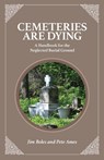Cemeteries are Dying - James M. Boles ; Pete Ames - 9781949860078