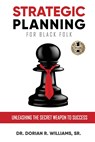 STRATEGIC PLANNING FOR BLACK FOLK - Sr. Dorian Williams - 9781949873726