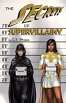 The Secrets of Supervillainy: Book Three of the Supervillainy Saga - C. T. Phipps - 9781949914313