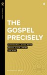 The Gospel Precisely - Matthew W Bates - 9781949921663