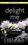 Delight Me - J Kenner - 9781949925609