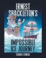 Ernest Shackleton's Impossible Ice Journey - Ciara O'Neal - 9781949935981