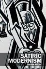Satiric Modernism - Kevin Rulo - 9781949979893