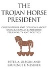 The Trojan Horse President - Peter Olsson ; Laurence Messner - 9781950015139