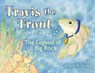 Travis the Trout - Keith W Hoefer - 9781950034871
