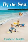 By the Sea - Claudette Renalds - 9781950051007