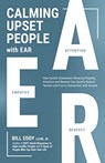 Calming Upset People with EAR - Bill Eddy - 9781950057207