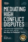 Mediating High Conflict Disputes - Bill Eddy ; Michael Lomax - 9781950057214