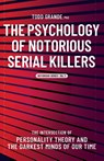 The Psychology of Notorious Serial Killers - Todd Grande - 9781950057252