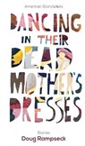 Dancing in Their Dead Mother's Dresses - Doug Ramspeck - 9781950066285