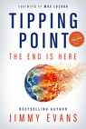 Tipping Point: The End Is Here - Jimmy Evans - 9781950113347