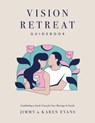 Vision Retreat Guidebook - Jimmy Evans ; Karen Evans - 9781950113590