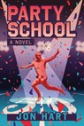 Party School: A Novel - Jon Hart - 9781950154876