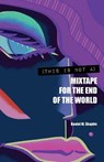 (This Is Not A) Mixtape for the End of the World - SHAPIRO,  Daniel M - 9781950231973
