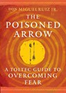 The Poisoned Arrow - don Miguel Ruiz - 9781950253593