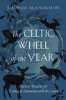 The Celtic Wheel of the Year - Rhonda McCrimmon - 9781950253739