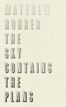 The Sky Contains the Plans - Matthew Rohrer - 9781950268047
