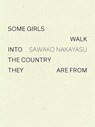 Some Girls Walk into the Country They Are From - Sawako Nakayasu - 9781950268115