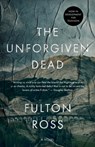 The Unforgiven Dead - Fulton Ross - 9781950301096