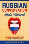Russian Conversation Made Natural - Language Guru - 9781950321315