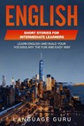 English Short Stories for Intermediate Learners - Language Guru - 9781950321445