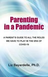 Parenting in a Pandemic - BAYARDELLE,  Liz - 9781950328819