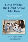 I Love My Kids, But I Don't Always Like Them - Franki Bagdade - 9781950328895