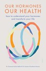 Esche-Belke, S: Our Hormones, Our Health - Susanne Esche-Belke ; Suzann Kirschner-Brouns - 9781950354719