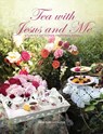 Tea with Jesus and Me - Sherri House - 9781950398935