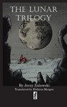 The Lunar Trilogy - Jerzy Zulawski - 9781950423699