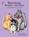 Sweetheart, Rupert, and Spike - JOHN E,  Jr Hume - 9781950434091