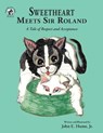 Sweetheart Meets Sir Roland - HUME,  John E, Jr - 9781950434374