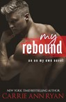 My Rebound - Carrie Ann Ryan - 9781950443147