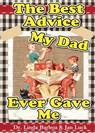 The Best Advice My Dad Ever Gave Me - Linda Barboa ; Jan Luck - 9781950454044