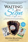 Waiting for a Sign Volume 2: Highlights and Inside Stories from a Lifetime of Collecting Baseball Autographs - Kevin Keating - 9781950465545