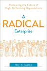 A Radical Enterprise - Matt K. Parker - 9781950508006